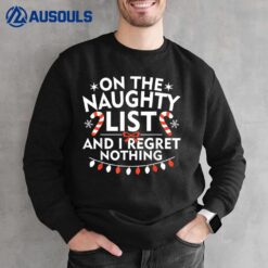 On The Naughty List And I Regret Nothing Merry Christmas Sweatshirt