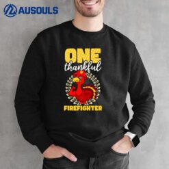 One Thankful Firefighter Design Thanksgiving Firefighter Sweatshirt