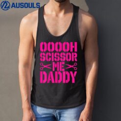 Ooooh Scissor Me Daddy Funny Tank Top