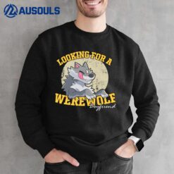 Part Time Dragons Looking For Werewolf Boyfriend Sweatshirt