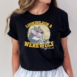 Part Time Dragons Looking For Werewolf Boyfriend T-Shirt