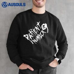 Patient Number 9 Sweatshirt