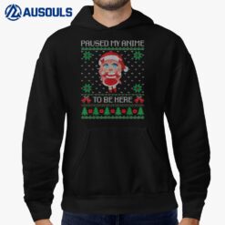 Paused my anime to be here christmas anime ugly sweater girl Hoodie