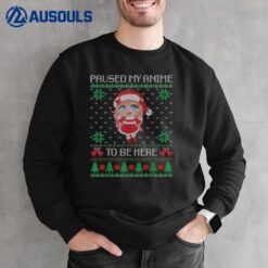 Paused my anime to be here christmas anime ugly sweater girl Sweatshirt