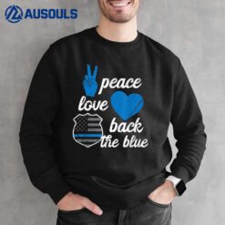 Peace Love Back The Blue US Flag Police Officer Police Pride Sweatshirt