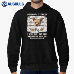 Personal Stalker Chihuahua Dog Arrested Jail Photo Funny Hoodie