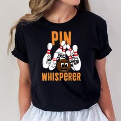 Pin Whisperer Bowling Funny Bowler League Team Humor Outfit T-Shirt