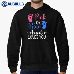 Pink Or Blue Auntie Loves You Funny Gender Reveal Party Hoodie