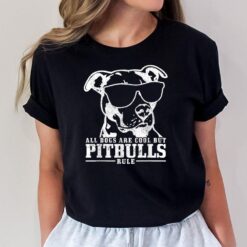 Pitbull All Dogs Are Cool Pitbulls Rule Funny Pitbull T-Shirt