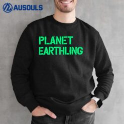 Planet Earthling Sweatshirt