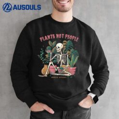 Plants Not People Skeleton Sweatshirt