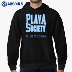 Playa Society We Love To See Us Win Hoodie