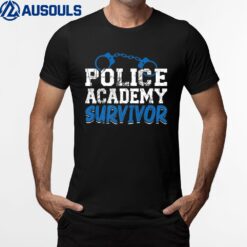 Police Academy Survivor Police Student Police Officer T-Shirt