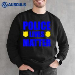 Police Lives Matter Sweatshirt