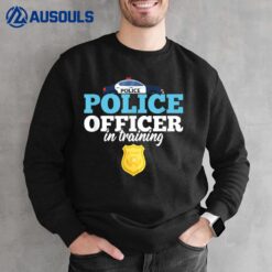 Police Officer In Training Funny Kid Cop Policeman Sweatshirt