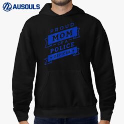 Police Officer Proud Mom of A Police Officer Police Hoodie