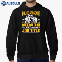 Police Sergeant Job Title Funny Police Officer Hoodie