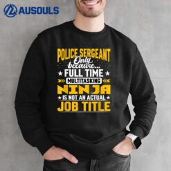 Police Sergeant Job Title Funny Police Officer Sweatshirt