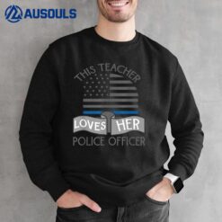 Police Wife Girlfriend Teacher USA Flag Love Law Enforcement Sweatshirt