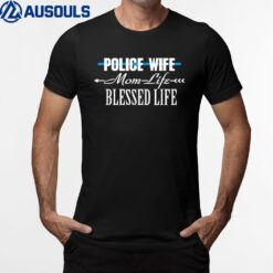 Police Wife Life Thin Blue Line Ver 2 T-Shirt