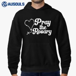Pray The Rosary Christian Motivation Inspiration Prayer Hoodie