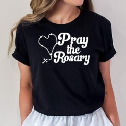 Pray The Rosary Christian Motivation Inspiration Prayer T-Shirt