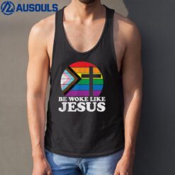 Pride Liberal Democrat Be Woke Like Jesus Christian Ally Tank Top