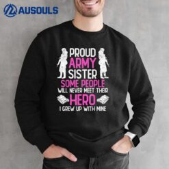 Proud Army Sister Some People Never Meet Their Hero Veteran Sweatshirt