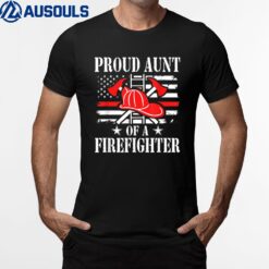 Proud Aunt Of A Firefighter T-Shirt