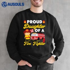 Proud Daughter Of A Fire Fighter Sweatshirt