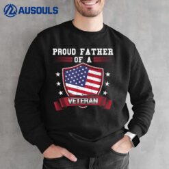 Proud Father Of A Veteran For Military Dad Sweatshirt