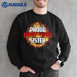 Proud Firefighter Sister International Firefighters' Day Sweatshirt