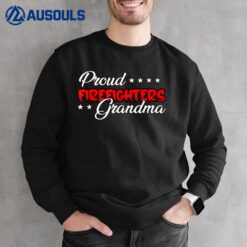 Proud Firefighters Grandma Sweatshirt