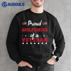 Proud Girlfriend Of A Veteran-Patriotic Gifts Sweatshirt