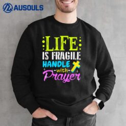 Proud Life Is Fragile Handle Prayer T-shirt Jesus Sweatshirt