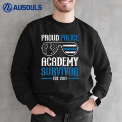 Proud Police Academy Survivor est. 2021 For a Police Officer Sweatshirt