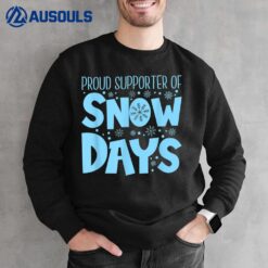 Proud Supporter of Snow Days Teacher Christmas  Ver 2 Sweatshirt