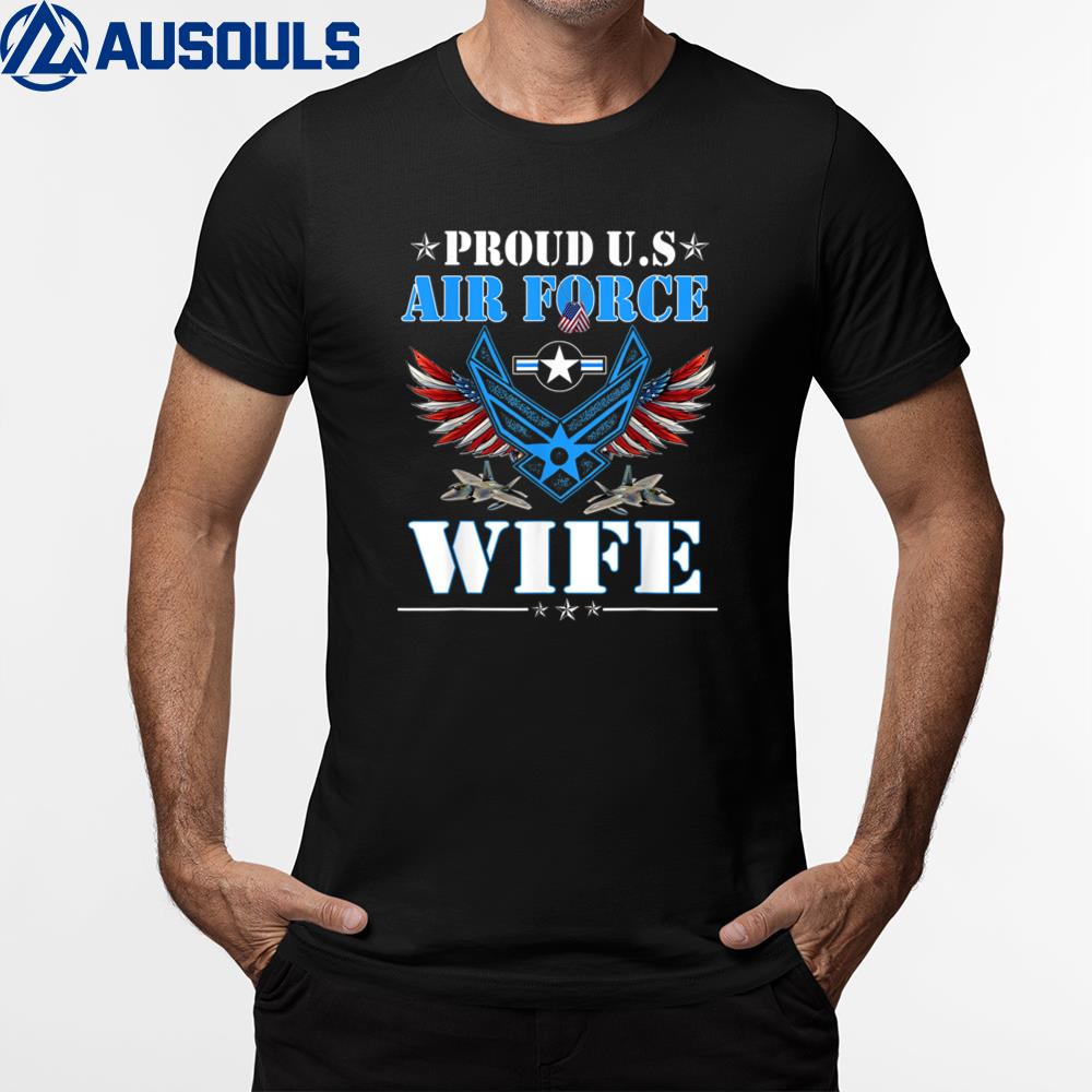 Proud Wife US Air Force Veteran Day Military Family T-Shirt Hoodie Sweatshirt For Men Women 