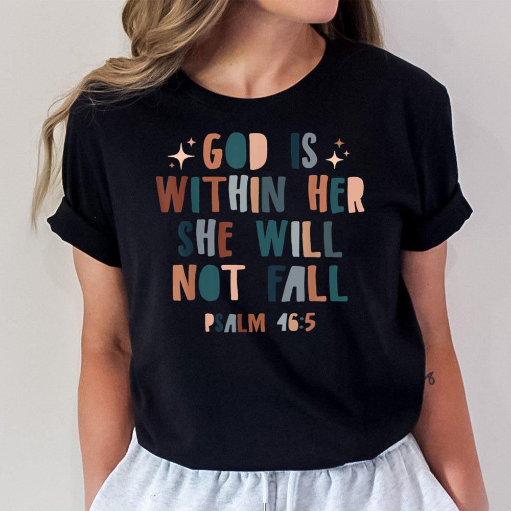 Psalm 465 God Is Within Her She Will Not Fall Bible Verse Unisex T-Shirt