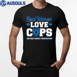 Real Women Love Cops -Wife or Girlfriend of a Police Officer T-Shirt