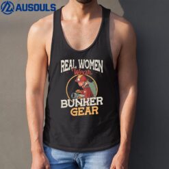 Real Women Wear Bunker Gear Firefighter Ver 1 Tank Top