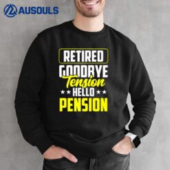 Retired Goodbye Tension Hello Pension Police Officer Cop Sweatshirt