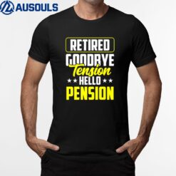 Retired Goodbye Tension Hello Pension Police Officer Cop T-Shirt