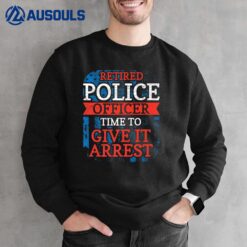 Retirement Law Enforcement Retired Police Officer Ver 2 Sweatshirt