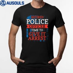 Retirement Law Enforcement Retired Police Officer Ver 2 T-Shirt