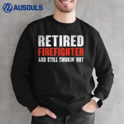 Retirement Party Gift Retired Firefighter Fireman Sweatshirt
