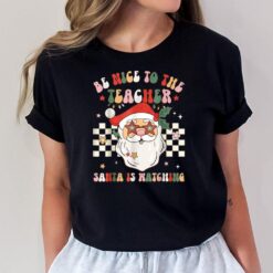 Retro Christmas Be Nice To The Teacher Cute Santa Face Xmas T-Shirt