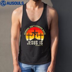 Revelation 14 Bible Verse Normal Isnt Comming Back Jesus Is Tank Top