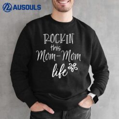 Rockin This Mom-Mom Life Special Grandma Sweatshirt