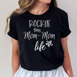 Rockin This Mom-Mom Life Special Grandma T-Shirt